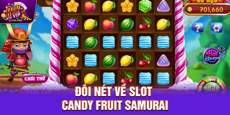 Đôi nét về slot candy fruit samurai