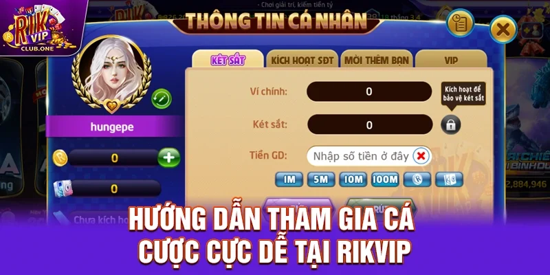 Hướng dẫn tham gia cá cược cực dễ tại Rikvip